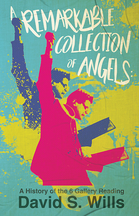 A Remarkable Collection of Angels: A History of the 6 Gallery Reading A Remarkable Collection of Angels: A History of the 6 Gallery Reading